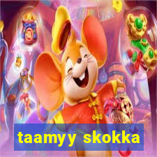 taamyy skokka